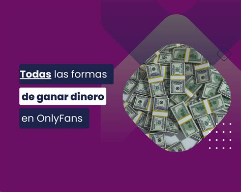 only fans ganar dinero|Como ganar dinero en OnlyFans